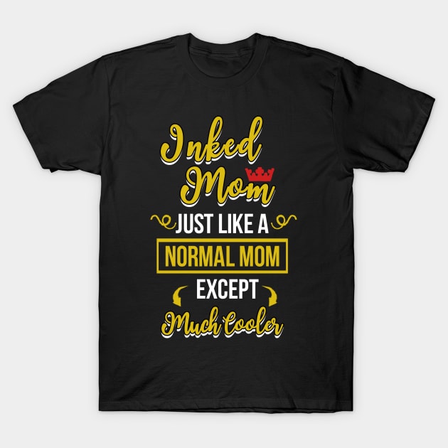 Inked Mom Tattoo T-Shirt by TheBestHumorApparel